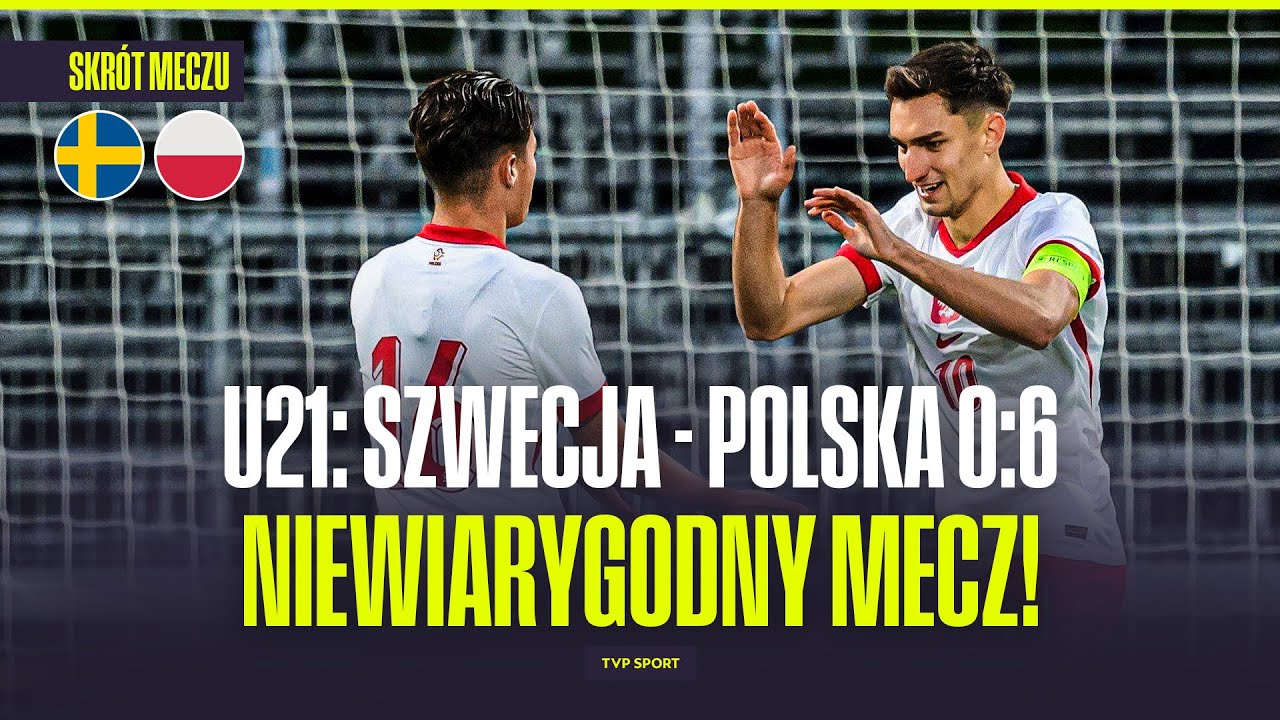 SKR&Oacute;T. U21: SZWECJA &ndash; POLSKA 0:6! FANTASTYCZNY MECZ EKIPY BRZĘCZKA! EL. MŚ 2026