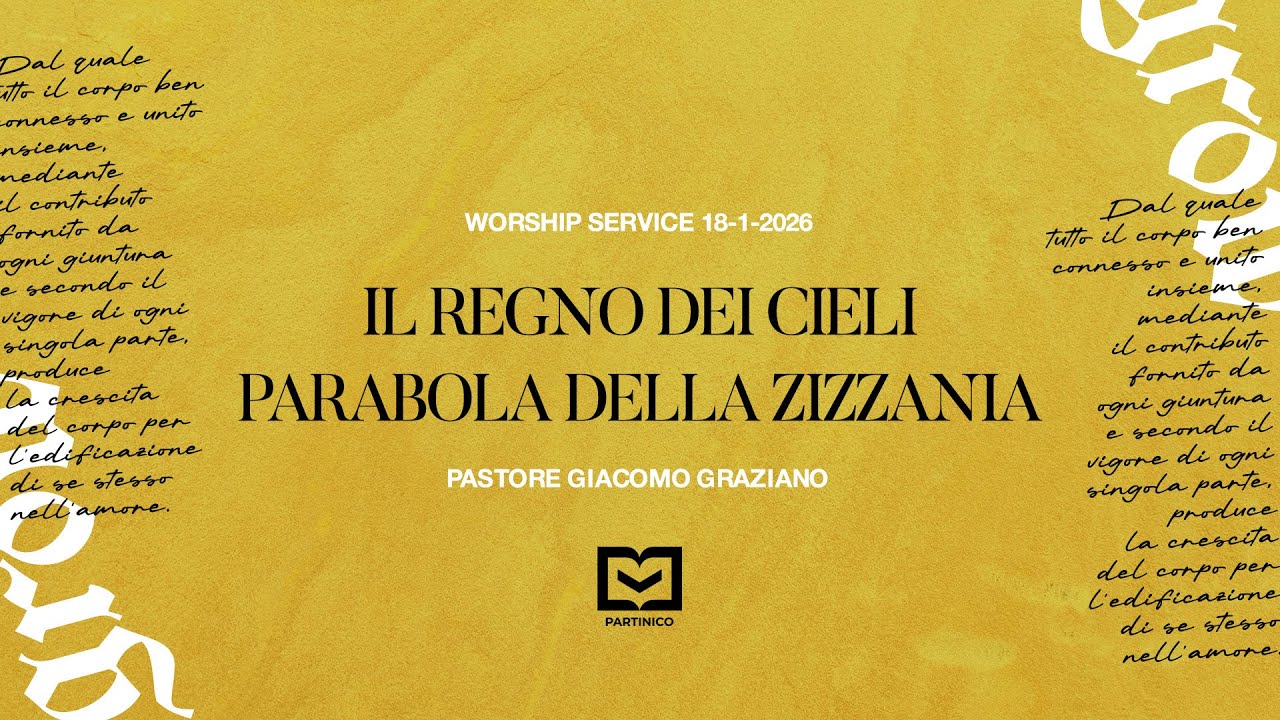 IL REGNO DEI CIELI - PARABOLA DELLA ZIZZANIA - Pastore Giacomo Graziano- 18.01.2026