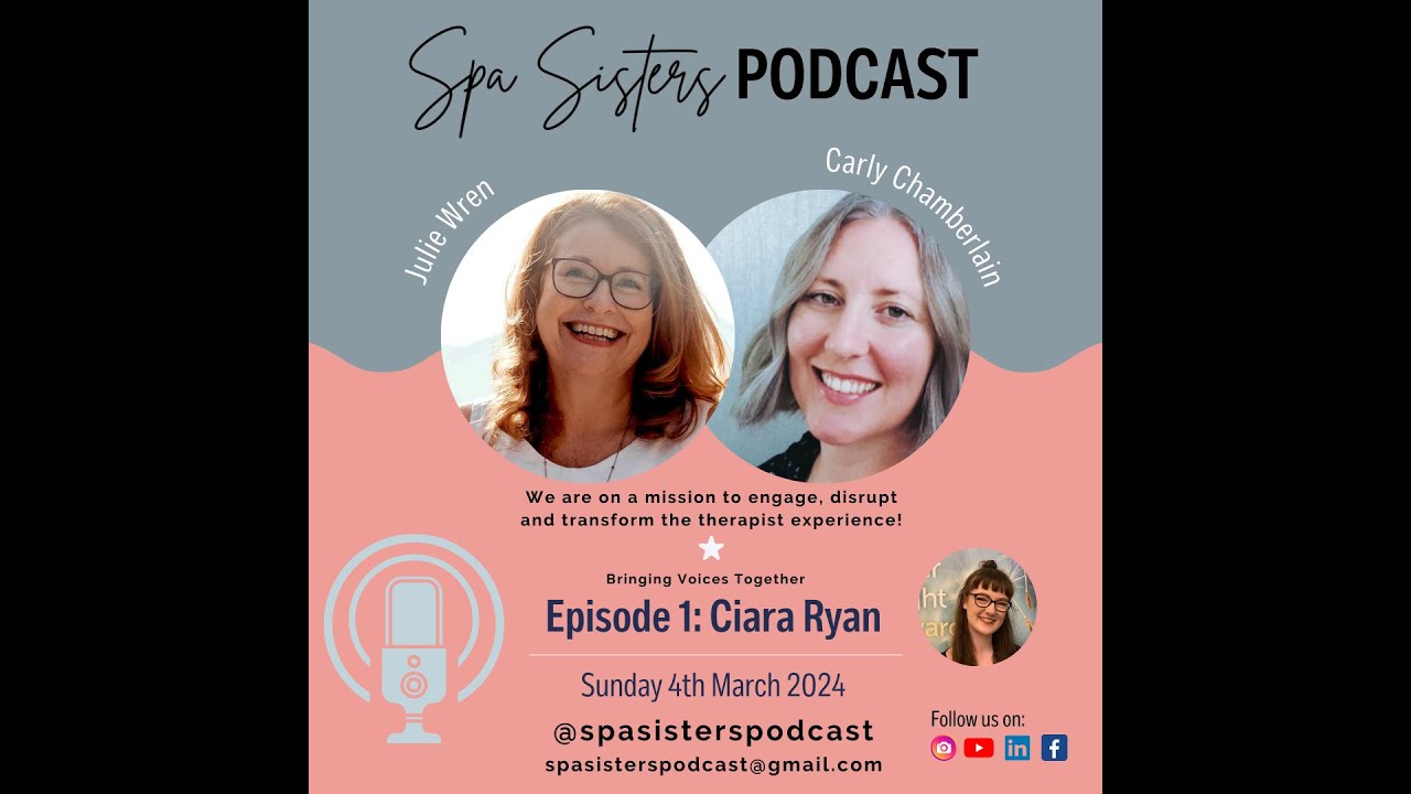 Spa Sisters Podcast Season 5 Episode 1: Ciara Ryan The Award Winning Therapist with a Heart of Gold