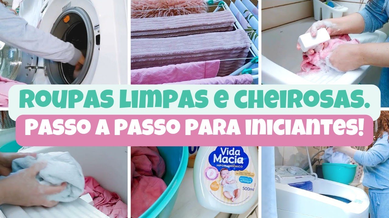 (SÓ LAVO ASSIM) ROUPAS LIMPAS E BEM CUIDADAS PASSO A PASSO PARA INICIANTES |DICAS INFALÍVEIS| ROTINA