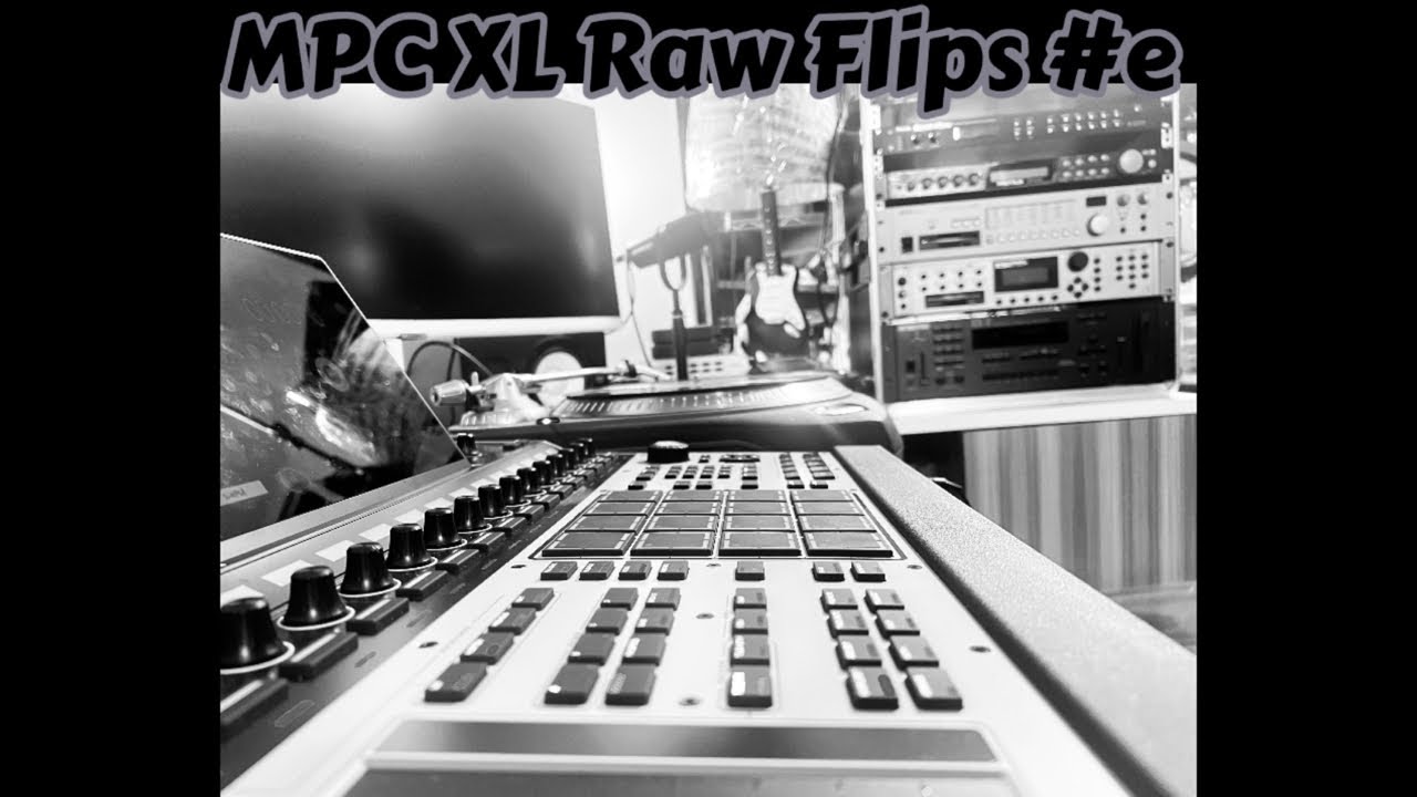 MPC XL Raw Flips #e