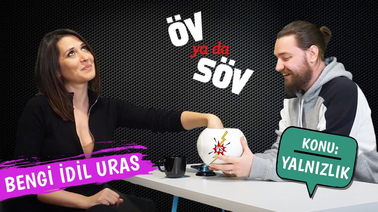 &Ouml;v Ya Da S&ouml;v | Konuk: Bengi İdil Uras | Yalnızlık #1