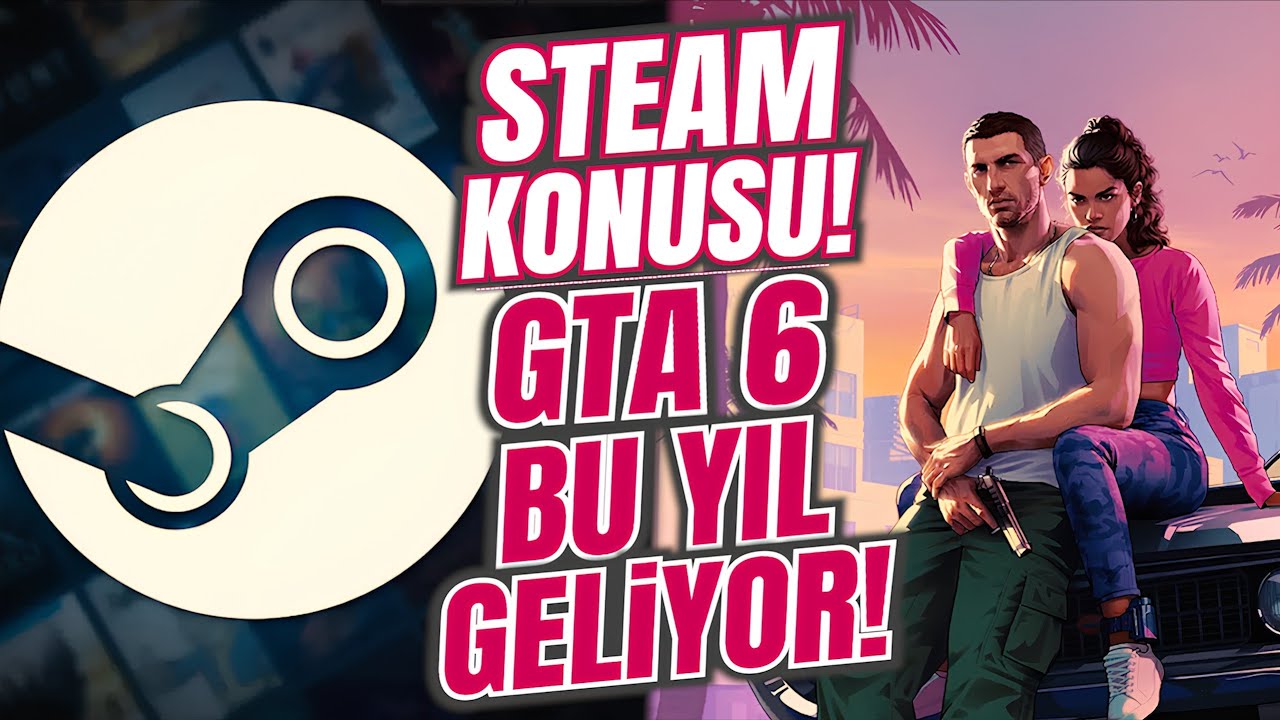 STEAM KONUSU, GTA 6 ERTELENMİYOR, CRIMSON DESERT VE DAHASI!