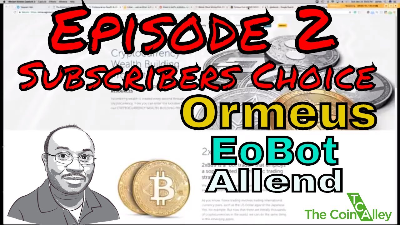 Subscribers Choice: - Episode 2- Ormeus, EoBot & Allend Lending ICO