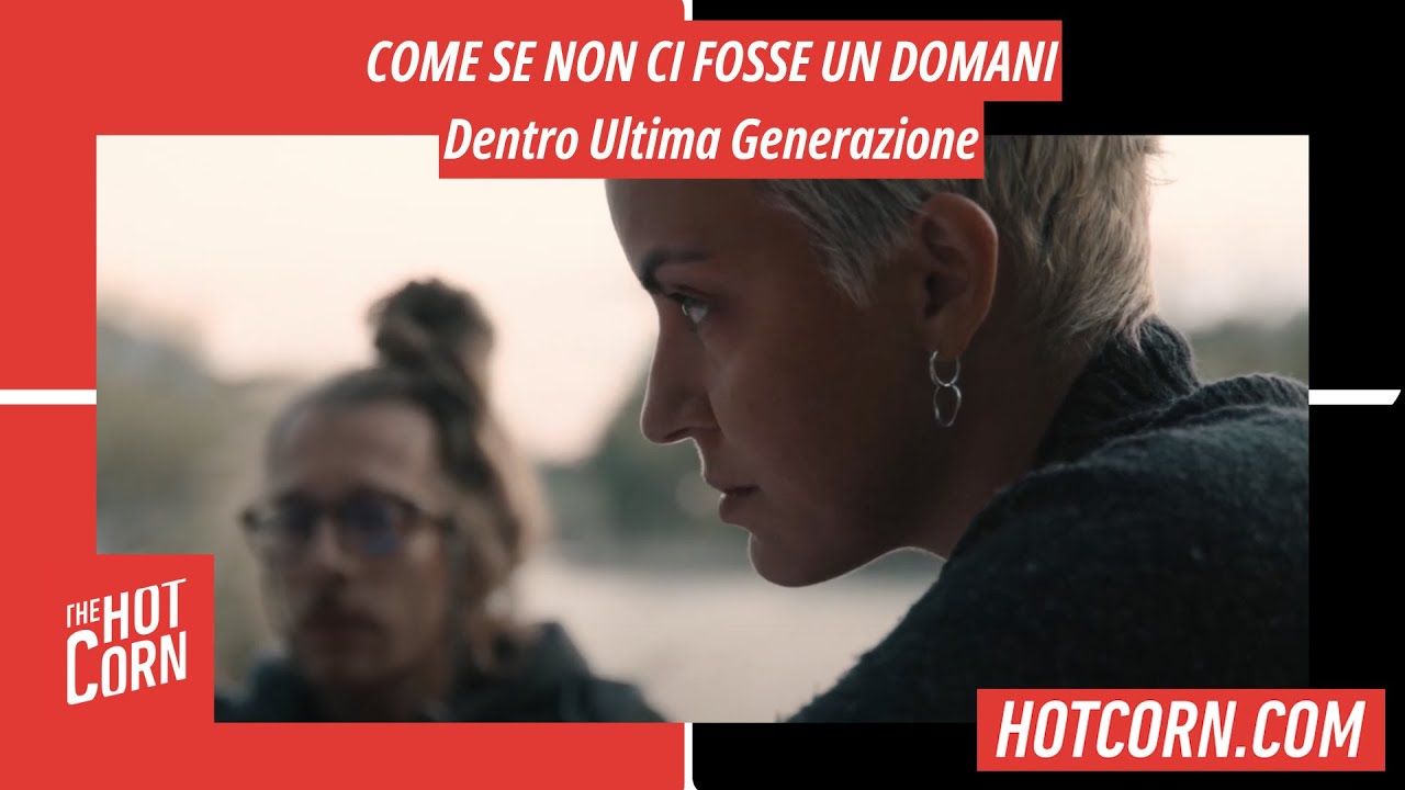 COME SE NON CI FOSSE UN DOMANI | Dentro Ultima Generazione HOT CORN
