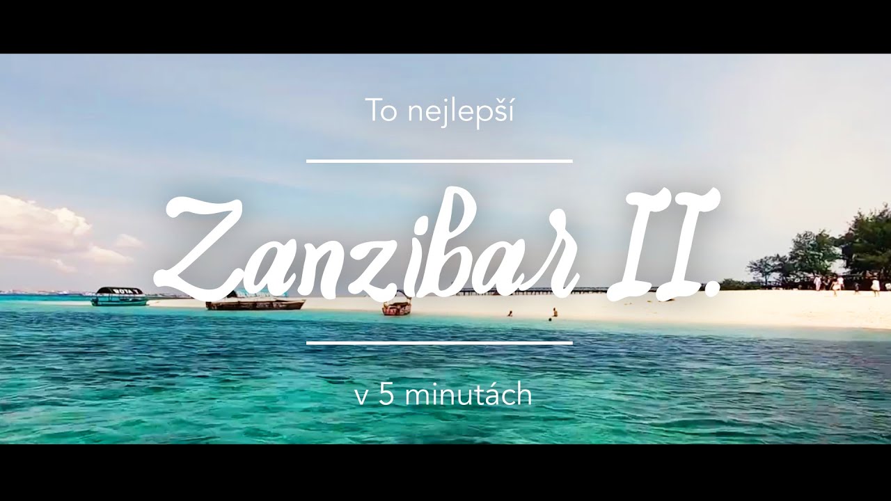 To nejlepší ze Zanzibaru II. v 5 minutách