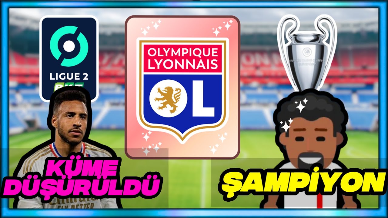 LYON KÜME DÜŞÜRÜLDÜ! 250M€ BORÇ SOCCER CHAMPS REBUILD