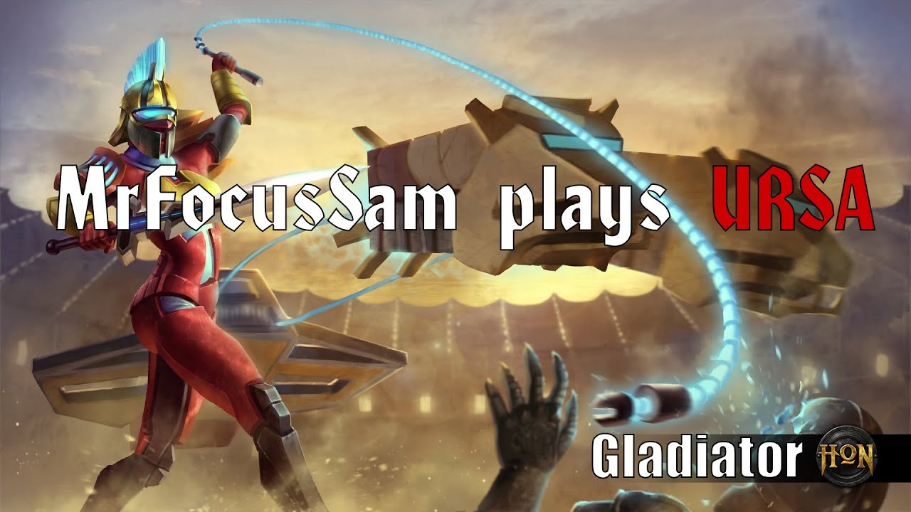 MrFocusSam plays URSA - Arctos Gladiator