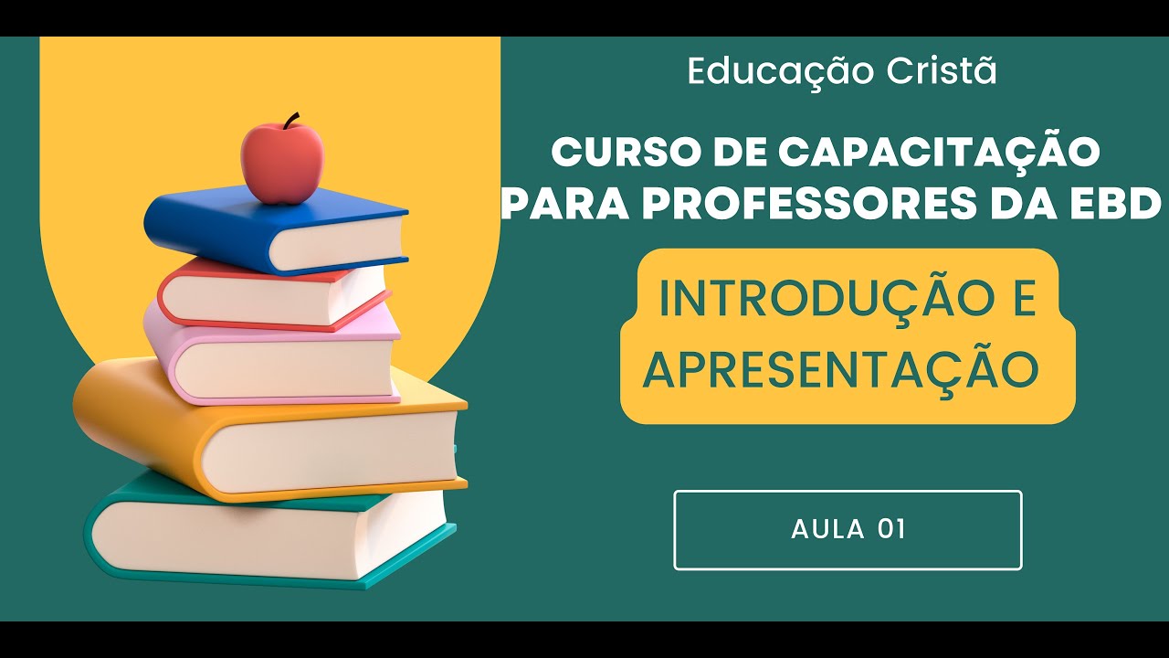 AULA 1 - Curso de Capacitação para Professores da EBD