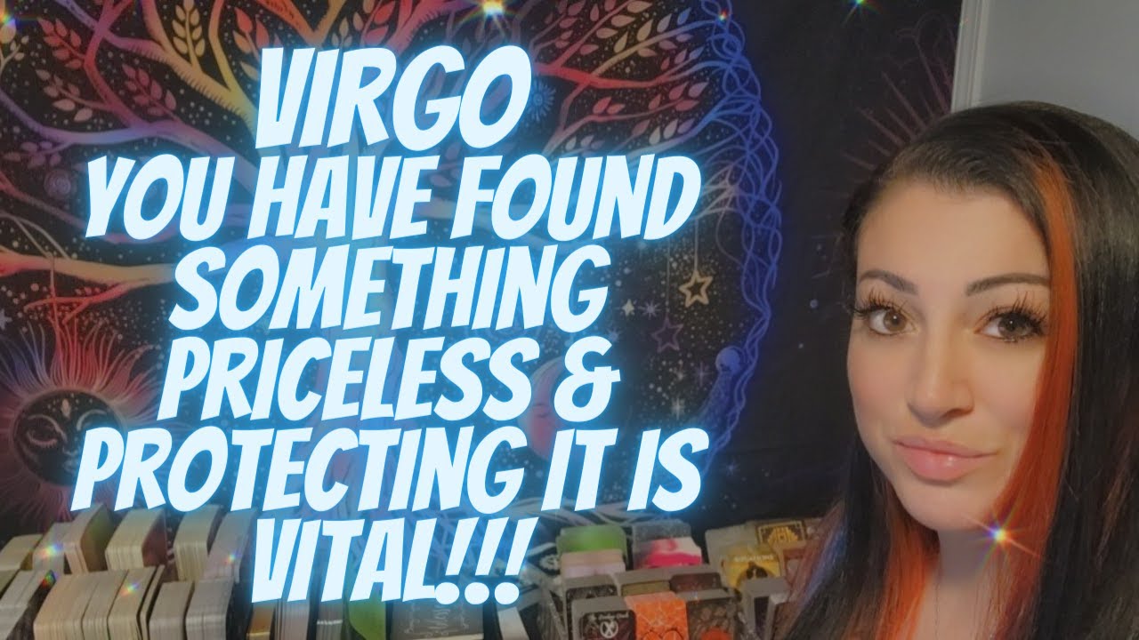 VIRGO💖You Have Found Something Priceless & Protecting It Is Vital!!!