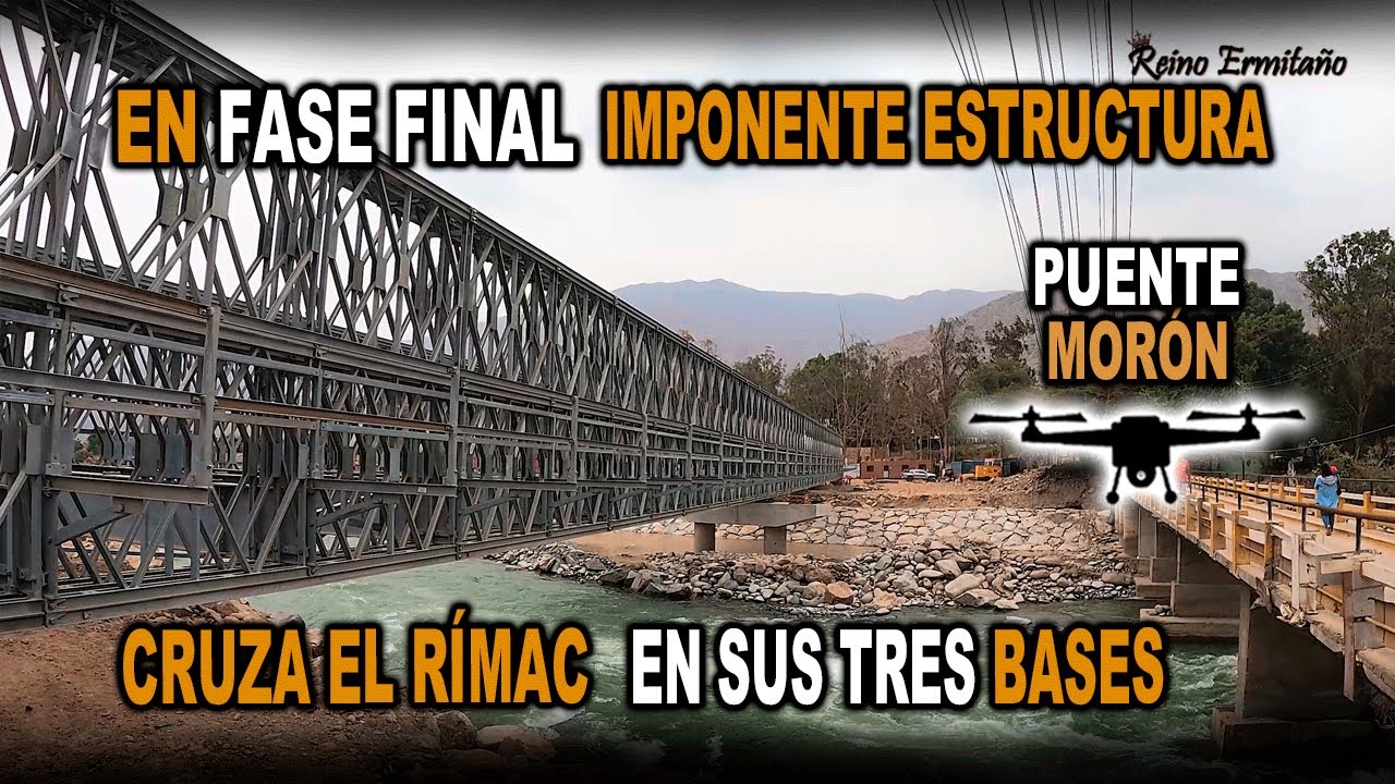 HOY!!  Puente MORÓN En Fase Final  - CRUZA EL RIO RÍMAC - IMPONENTE Estructura/ En Sus Tres Bases.