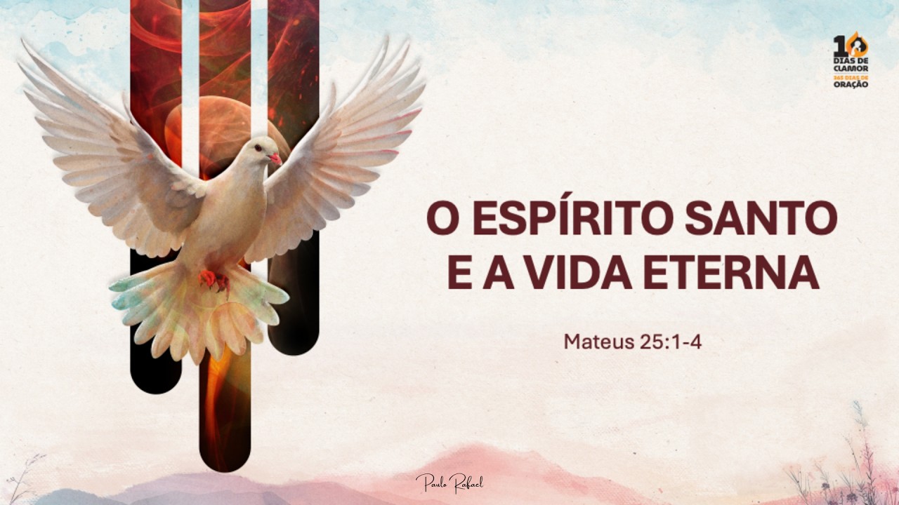 10 DIAS 2026 - O ESPÍRITO SANTO E A VIDA ETERNA - 10