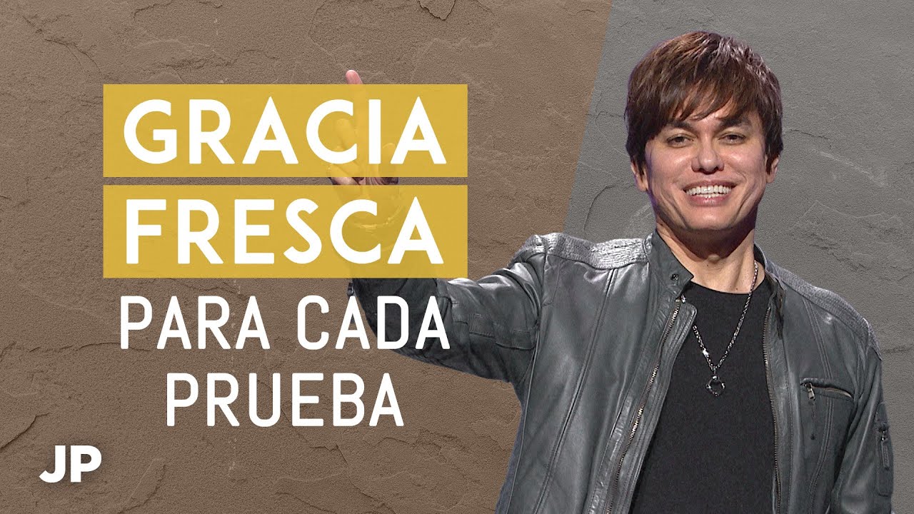 Gracia fresca para cada prueba | Joseph Prince Spanish