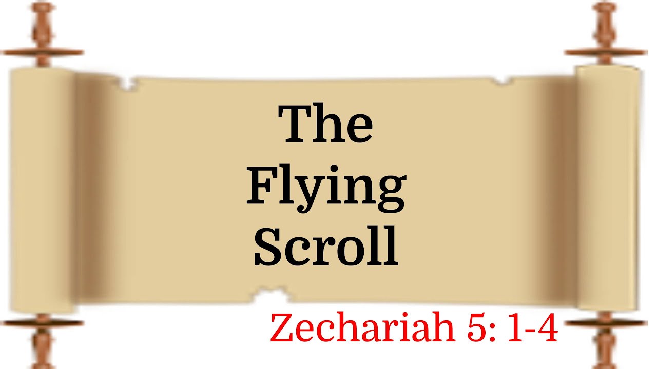 The Flying Scroll:  Zechariah 5:1-4