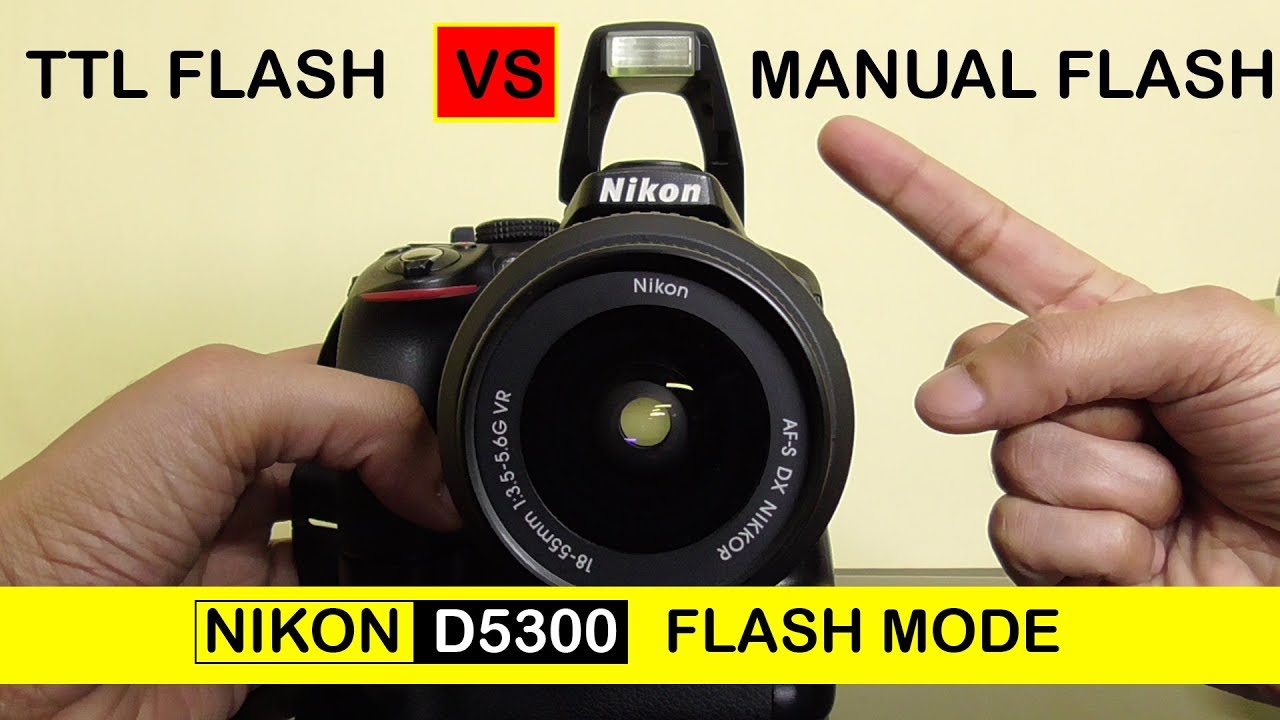 Nikon D5300 TTL flash vs manual flash mode