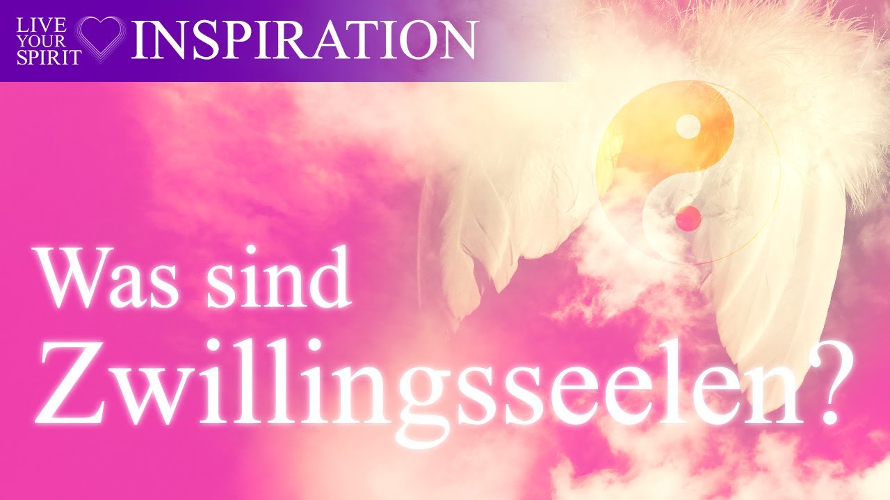 Live your Spirit Inspiration: Was sind Zwillingsseelen?
