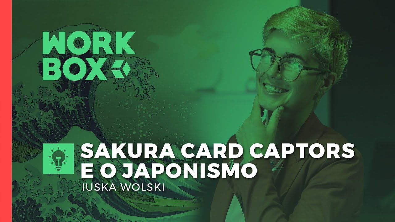 SAKURA CARD CAPTORS E O JAPONISMO &bull; HIST&Oacute;RIA DA ARTE, com Iuska Wolski | WorkBox