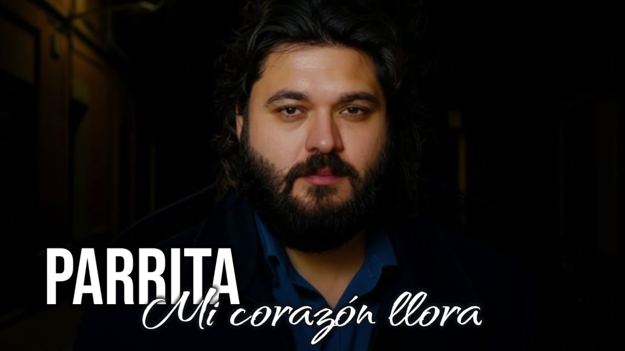 PARRITA IA  mi corazón llora