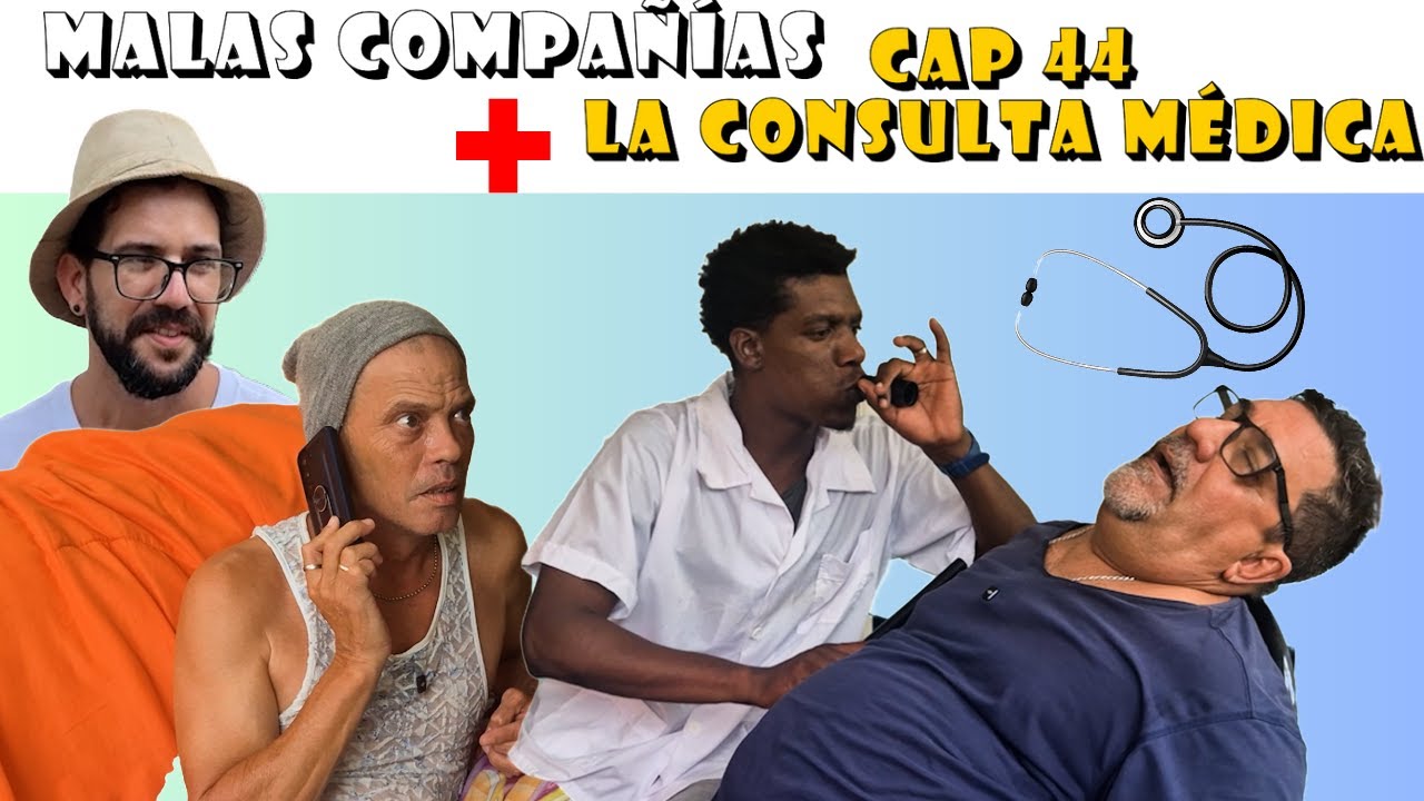 44 MALAS COMPAÑÍAS - La Consulta Médica