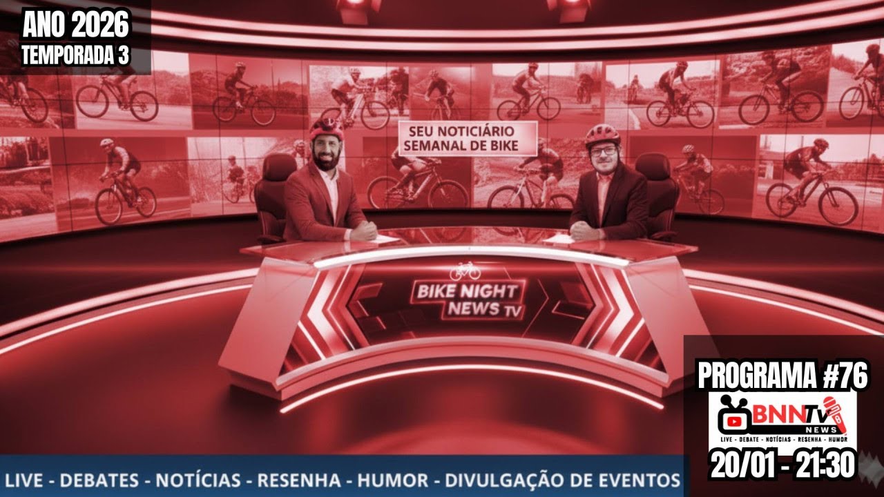 BIKE NIGHT NEWS - PROGRAMA #76 - SEU NOTICIÁRIO SEMANAL DE BIKE