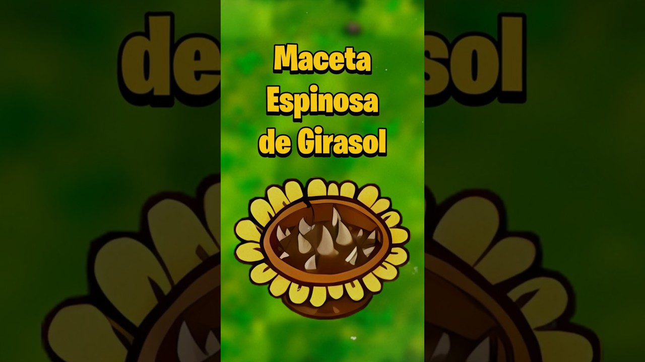 Maceta Espinosa de Girasol en plantasvszombies - PVZ FUSIÓN 