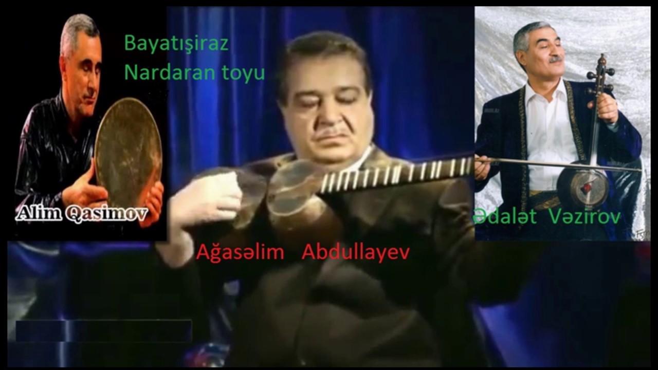 Alim Qasımov,Ağasəlim Abdullayev,Ədalət Vəzirov - Bayatışiraz,Nardaran