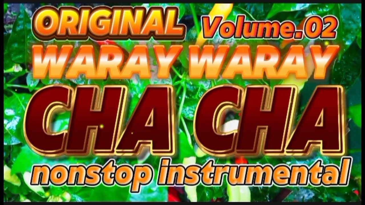 Cha Cha No Volume Waray Waray