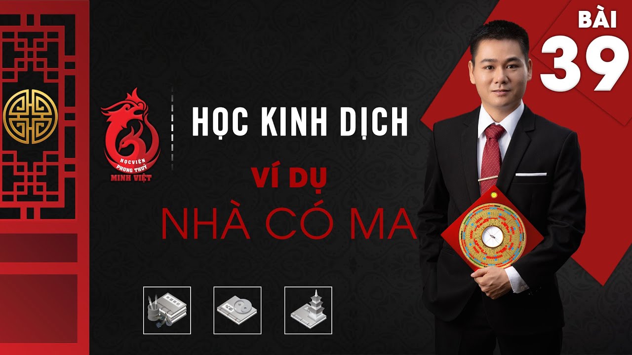 Học Kinh Dịch - Bài 41 - VD15 - Nhà Có Ma