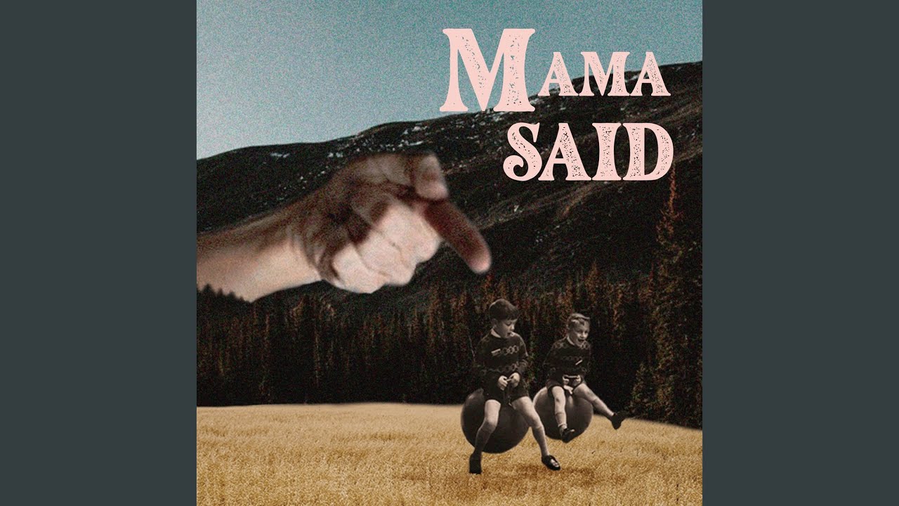 Mama Said