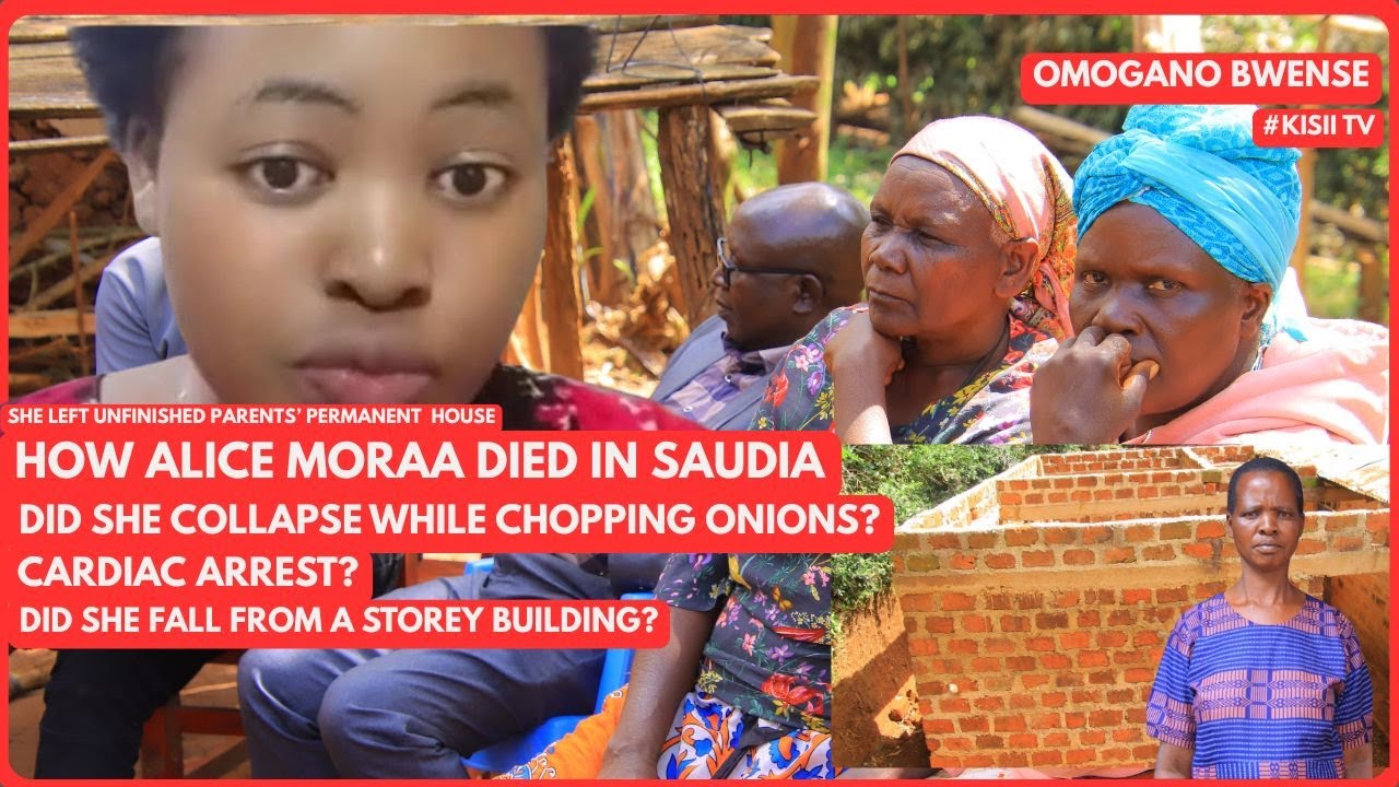Truth about Alice Moraa's death in Saudia | The unfinished house she was building | Omogano Bwense