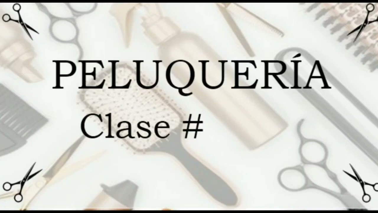 Clase 7 de Peluqueria