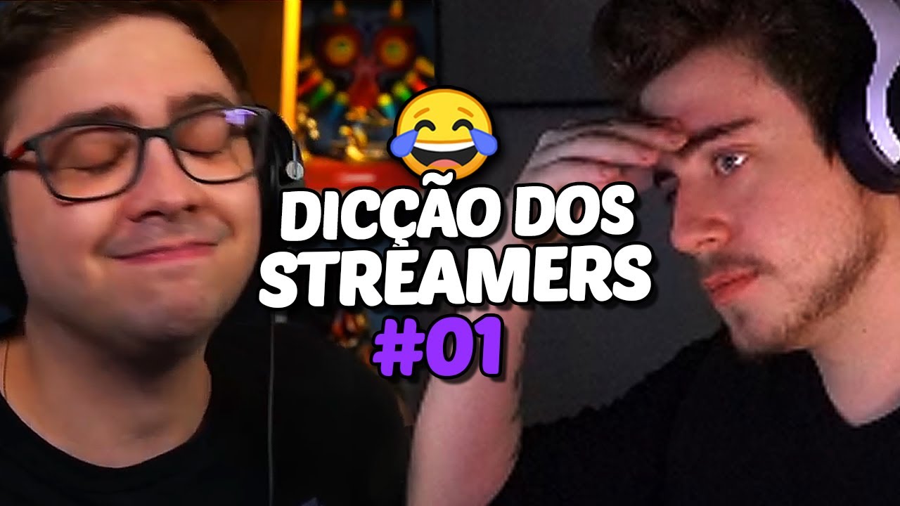 DICÇÃO PERFEITA DOS STREAMERS #01