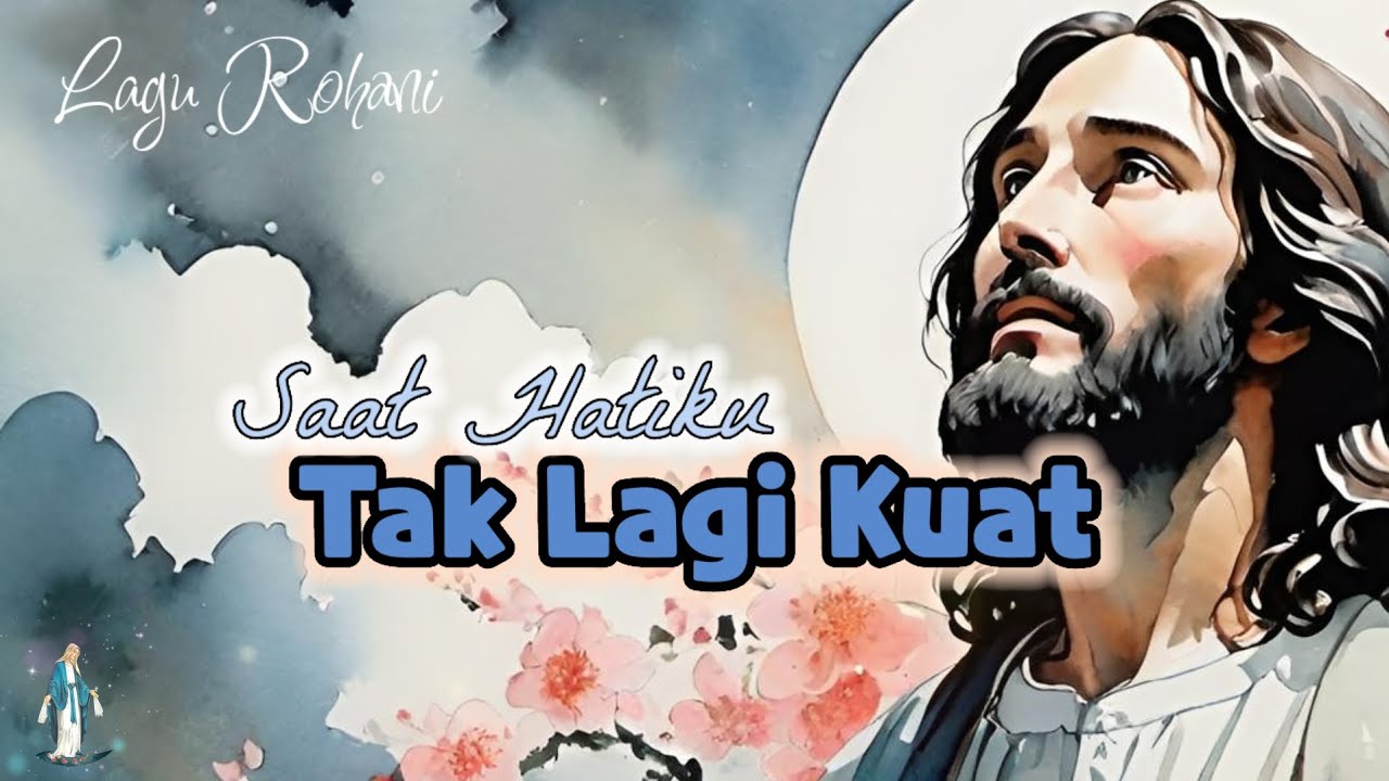Lagu Rohani | Saat Hatiku Tak Lagi Kuat | #aisong #lagurohani #saatteduh #liriklagurohani #motivasi