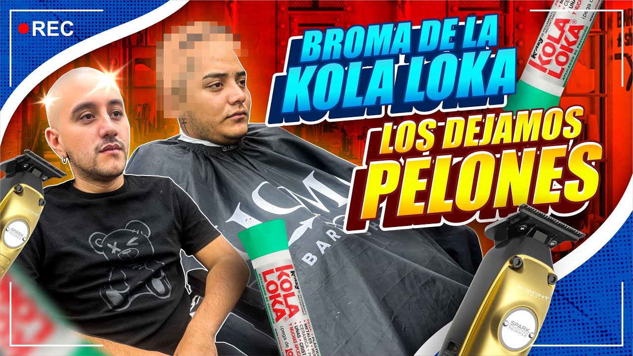 broma de la kola loka (los dejamos pelones)
