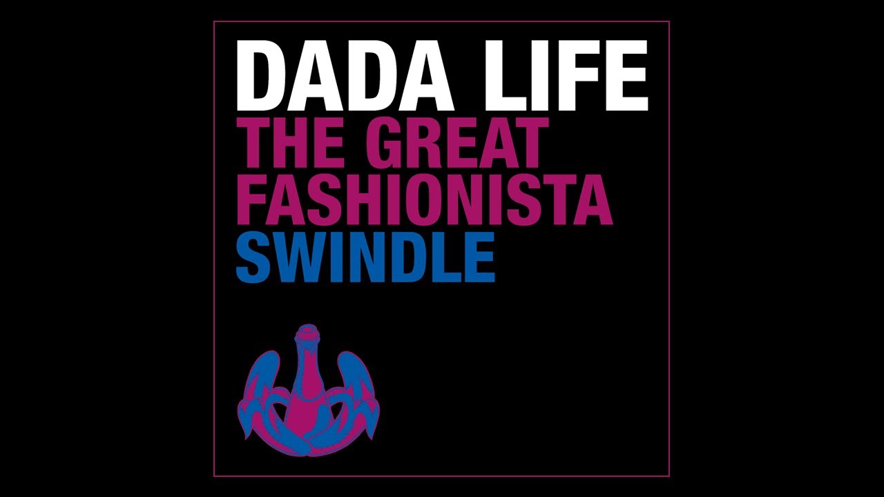 Dada Life - The Great Fashionista Swindle (Laidback Luke Remix)