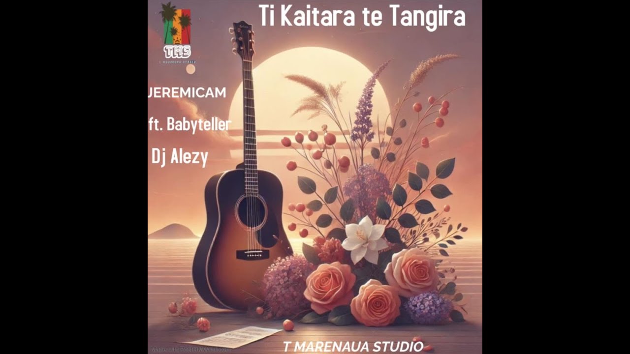Ti Kaitara te Tangira_ BY  JEREMICAM FEAT BABYTELLER PRO DJ ALEZY T_MARENAUA STUDIO