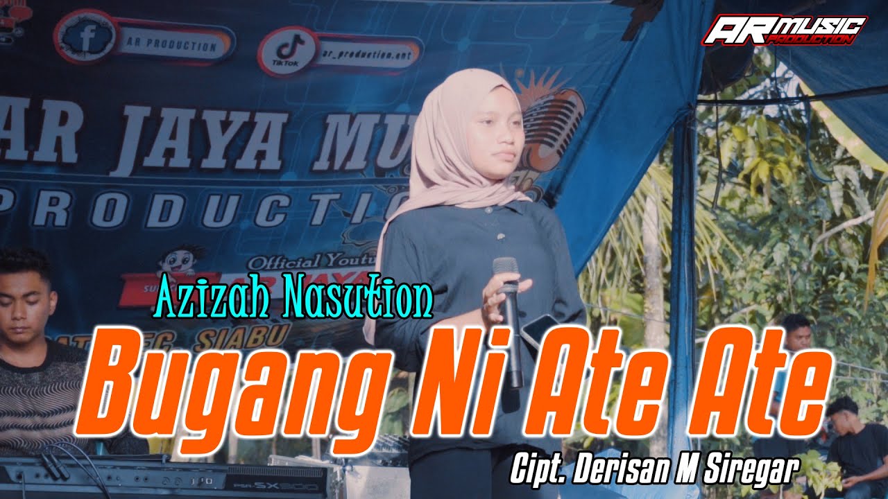 BUGANG NI ATE ATE - AZIZAH NASUTION, Cipt. Derisan M Siregar