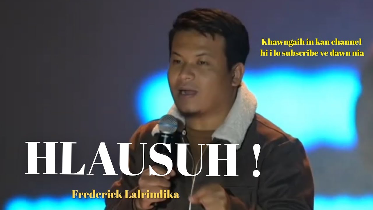HLAUSUH ! // SPEAKER FREDERICK LALRINDIKA