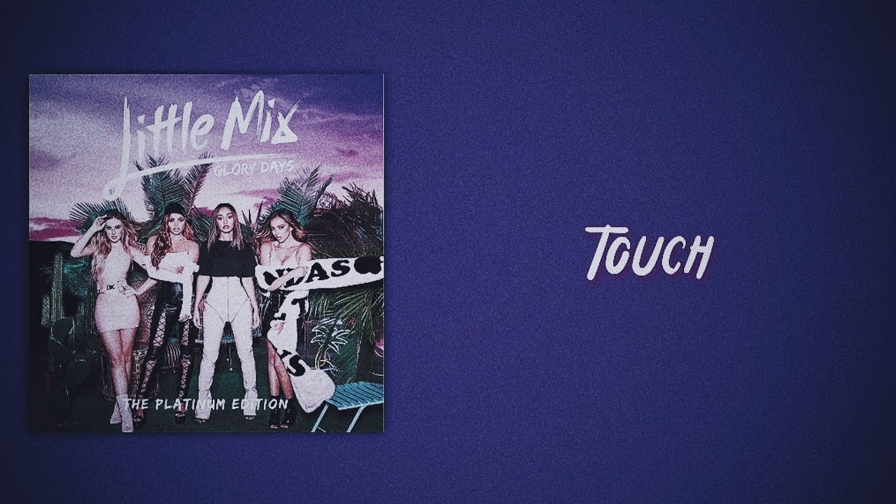 Little Mix - Touch (Slowed + Reverb)