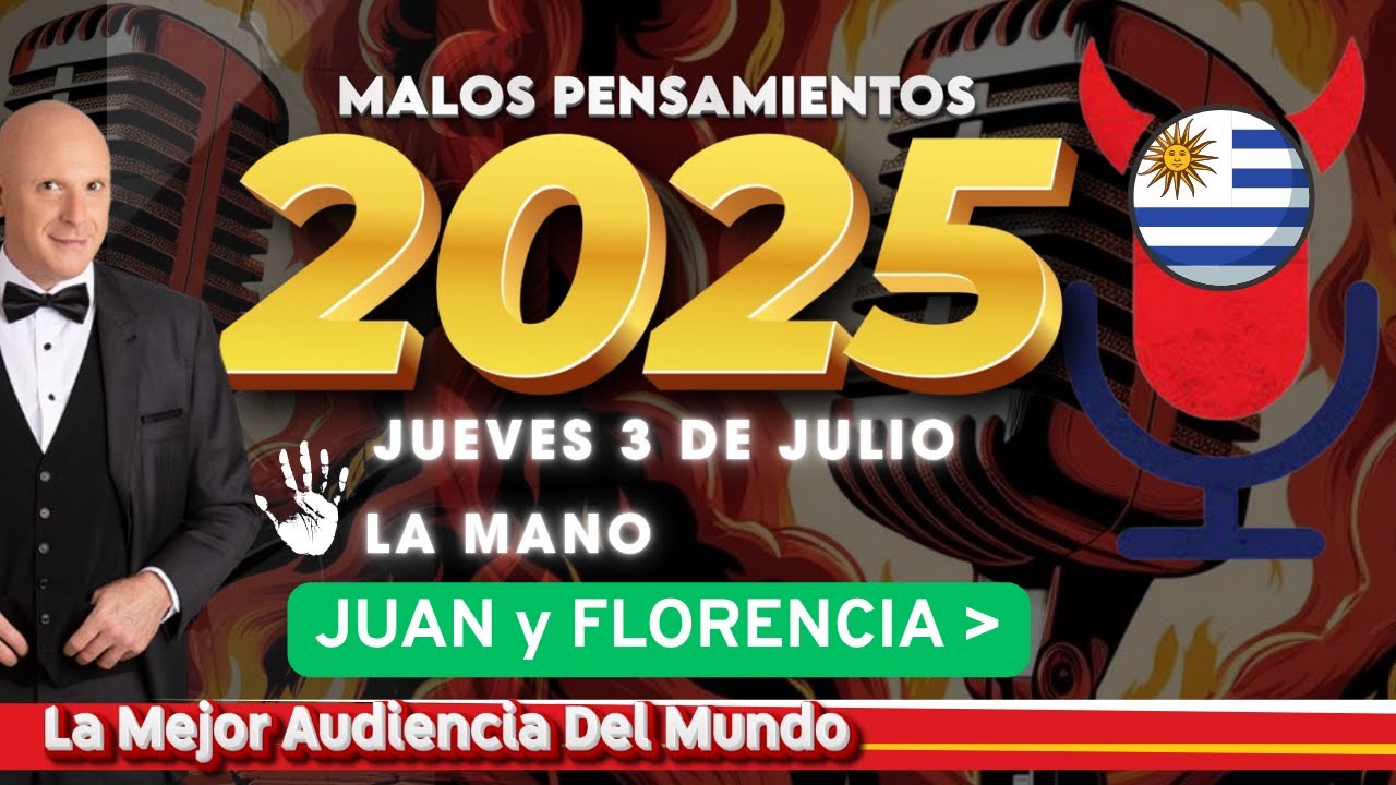 La Mano Juan Y Florencia Malos Pensamientos Jueves 3 De Julio 2025
