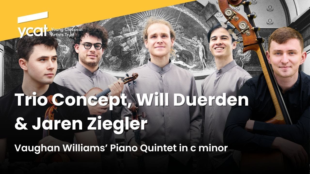 Trio Concept, Will Duerden and Jaren Ziegler - Ralph Vaughan Williams: Piano Quintet in C minor.