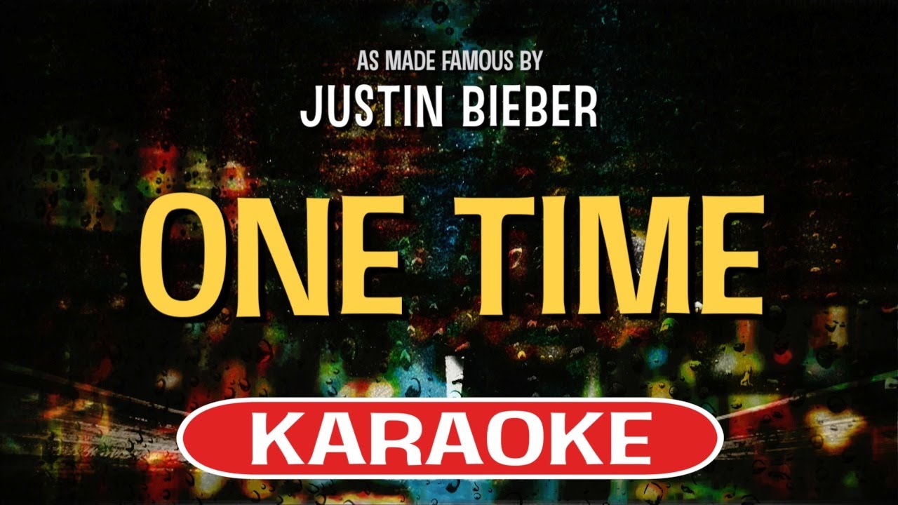 One Time (Karaoke Version) - Justin Bieber