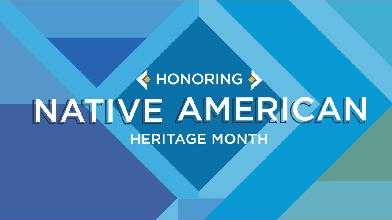 Honoring Native American Heritage Month