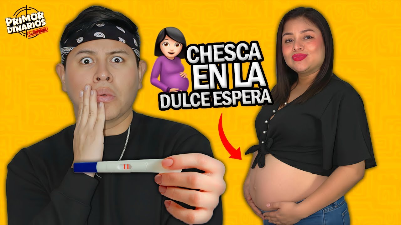 ¡CHESCA ESTÁ EMBARAZADA! | Primordinarios