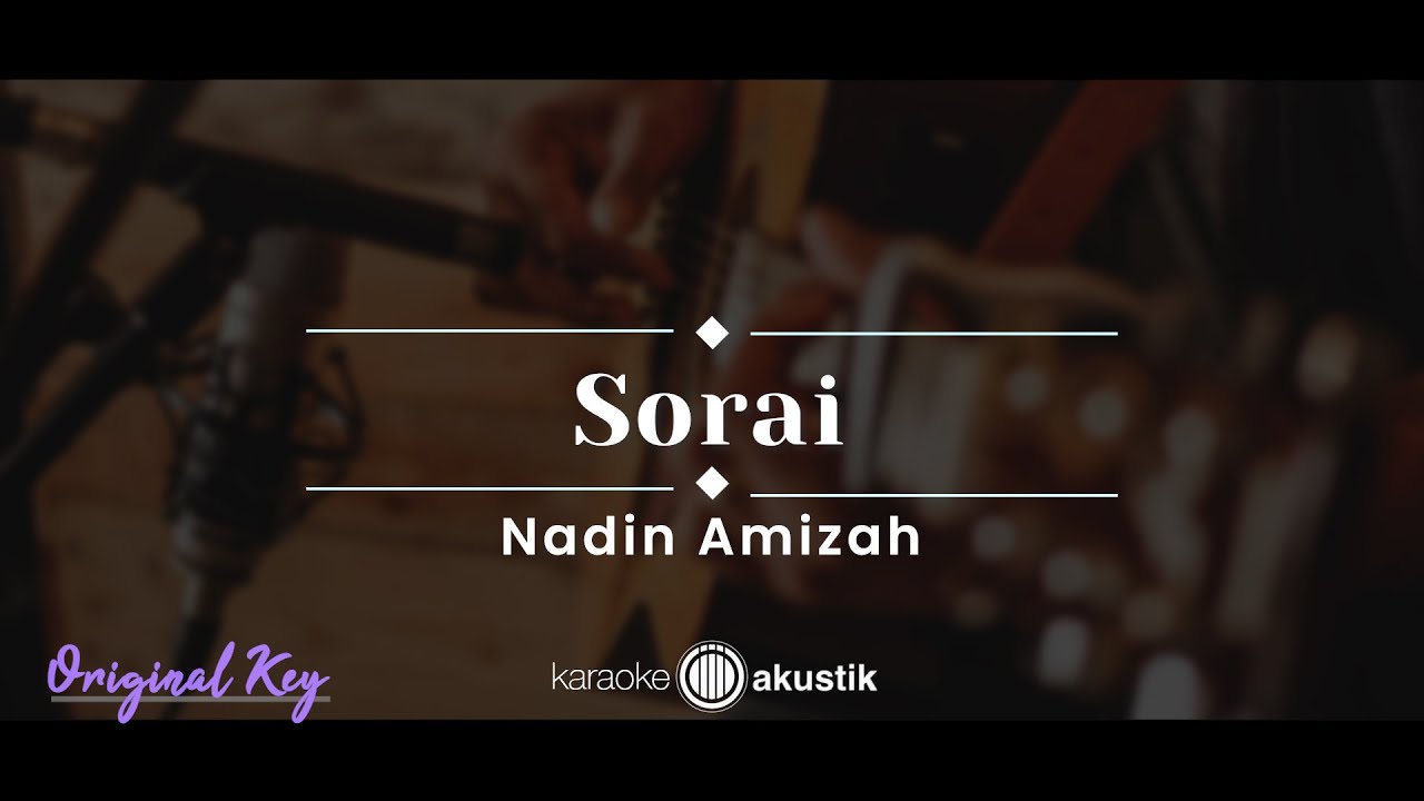 Sorai – Nadin Amizah (KARAOKE AKUSTIK - ORIGINAL KEY)