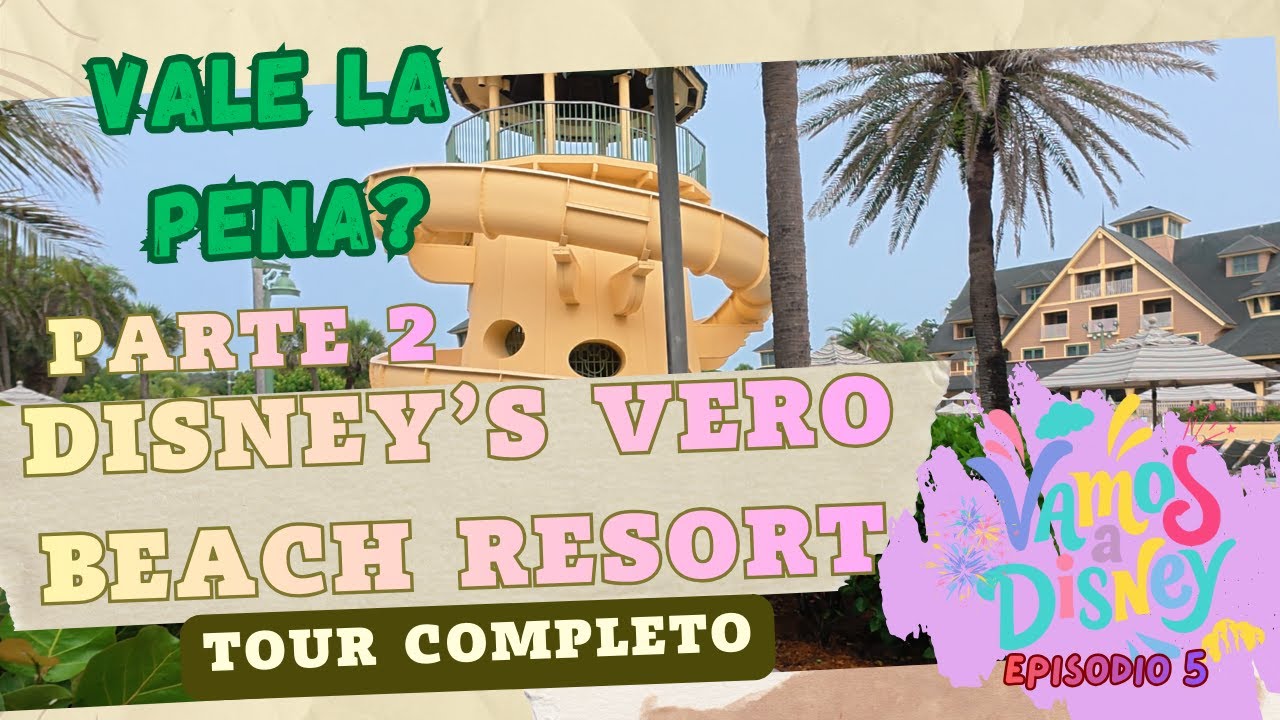 Vamos a Disney Episodio 5 - Disney's Vero Beach Resort Tour completo!