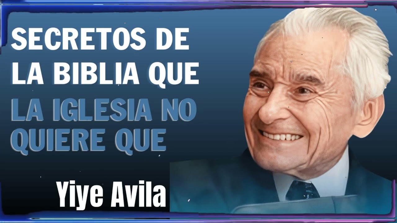 Secretos De La Biblia Que La Iglesia No Quiere Que | Yiye Ávila Enseñanza