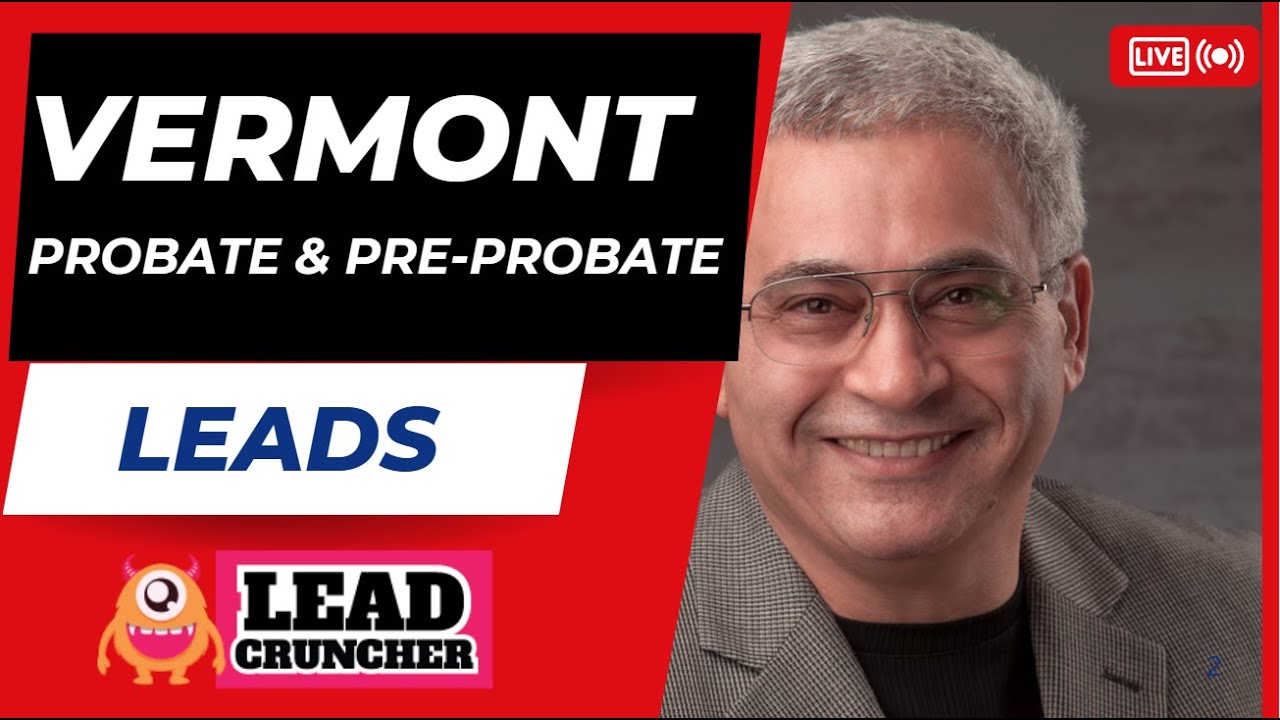 Unlock Probate & Pre-Probate Leads Across Vermont with LeadCruncher.com