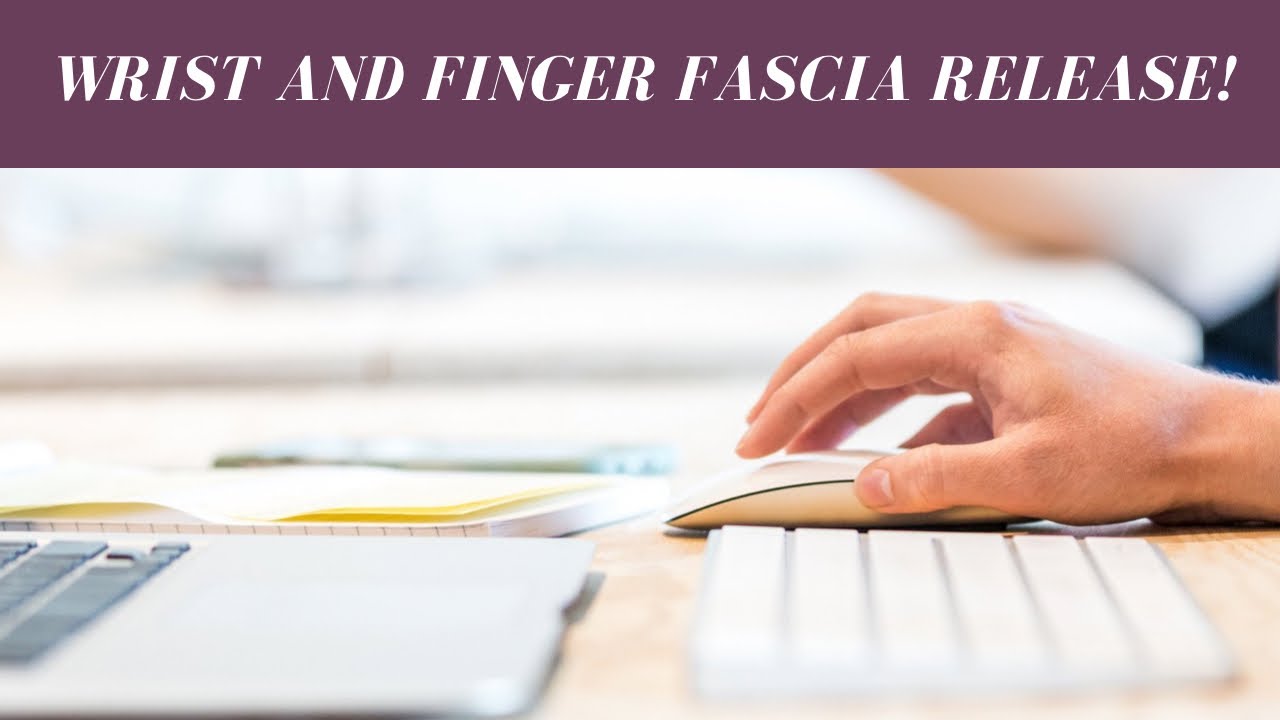Wrist and Finger Fascia Release!