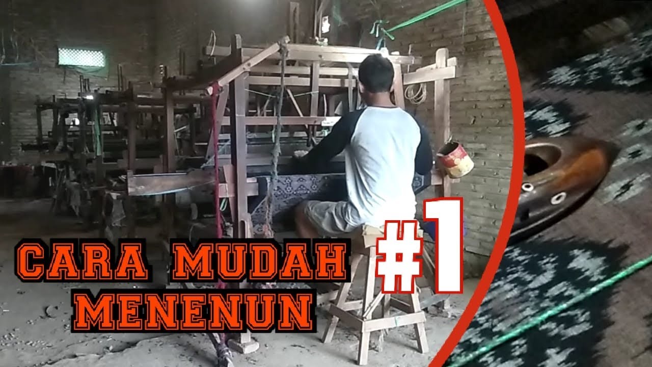 BELAJAR MENENUN (WEAVING) | PENGRAJIN TENUN TROSO JEPARA